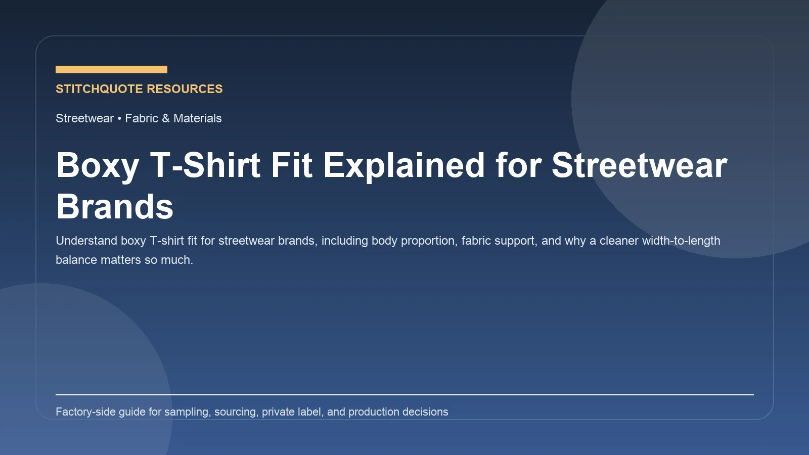 Cover image for the StitchQuote guide Boxy T-Shirt Fit Explained for Streetwear Brands