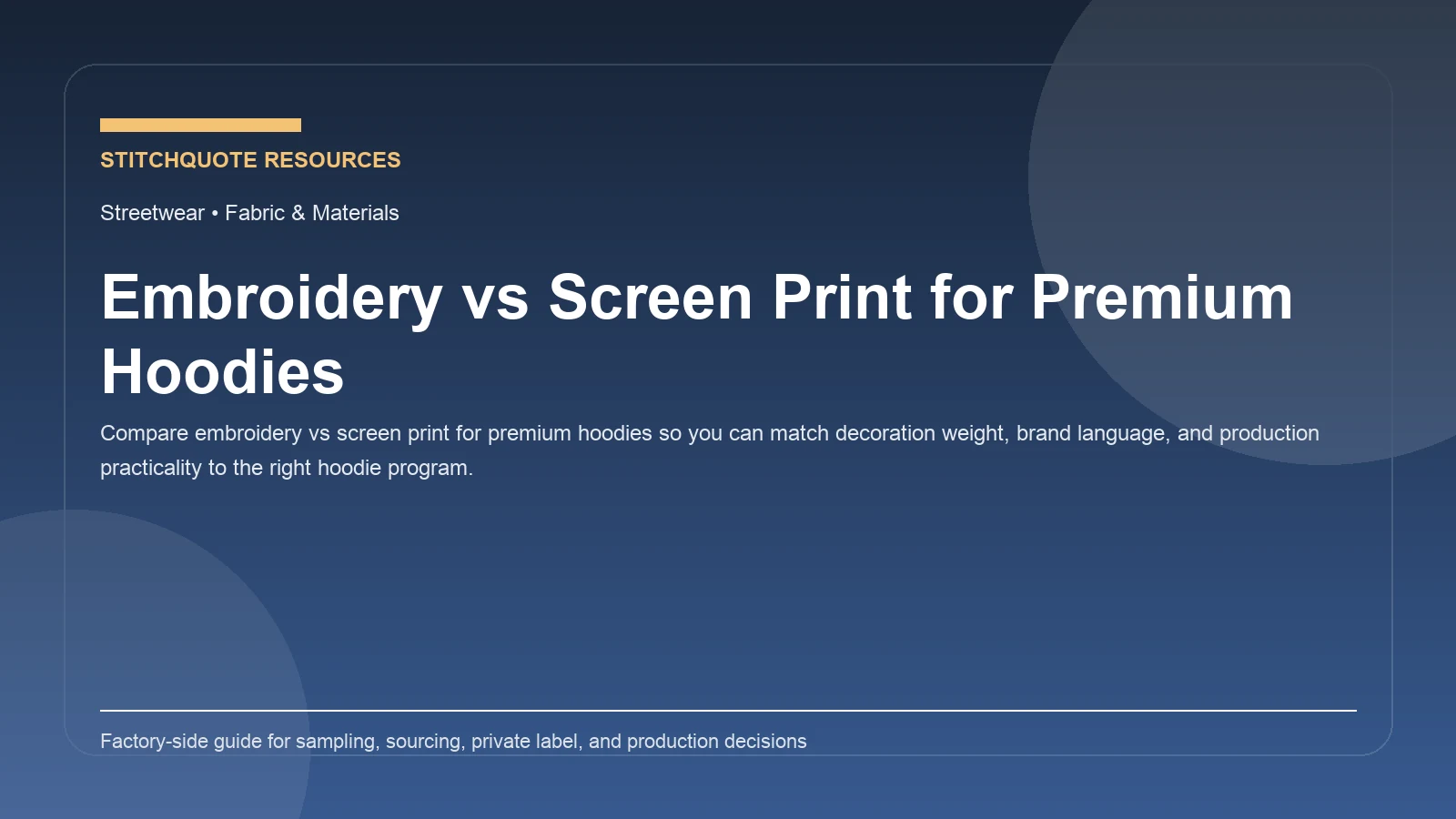 Cover image for the StitchQuote guide Embroidery vs Screen Print for Premium Hoodies