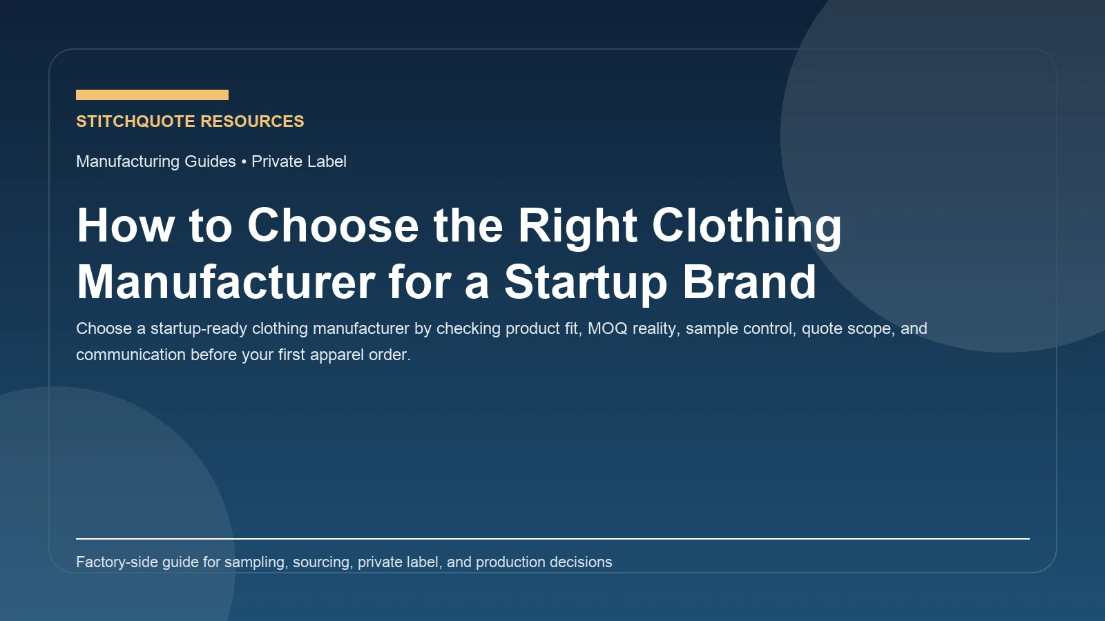Cover image for the StitchQuote guide How to Choose the Right Clothing Manufacturer for a Startup Brand