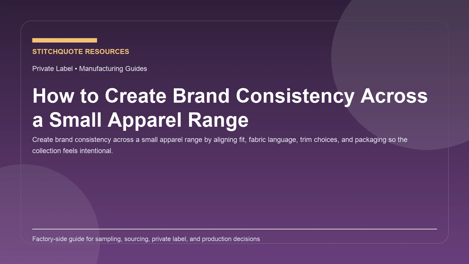 Cover image for the StitchQuote guide How to Create Brand Consistency Across a Small Apparel Range