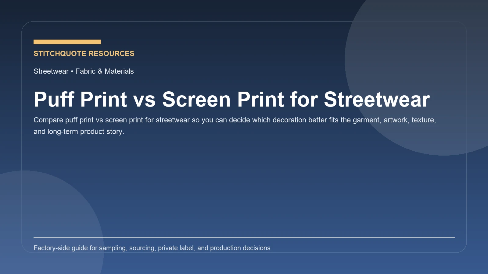 Cover image for the StitchQuote guide Puff Print vs Screen Print for Streetwear