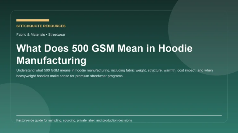 Featured image for What Does 500 GSM Mean in Hoodie Manufacturing on StitchQuote Resources & Guides