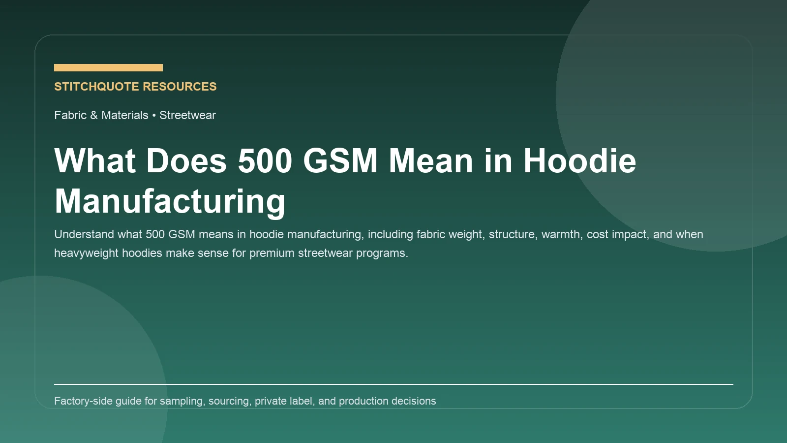 Featured image for What Does 500 GSM Mean in Hoodie Manufacturing on StitchQuote Resources & Guides