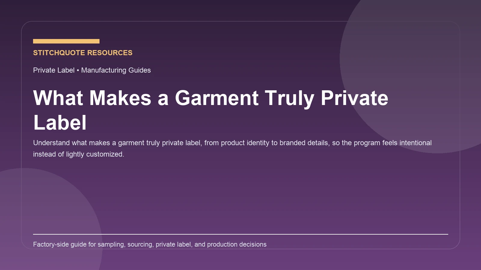 Cover image for the StitchQuote guide What Makes a Garment Truly Private Label