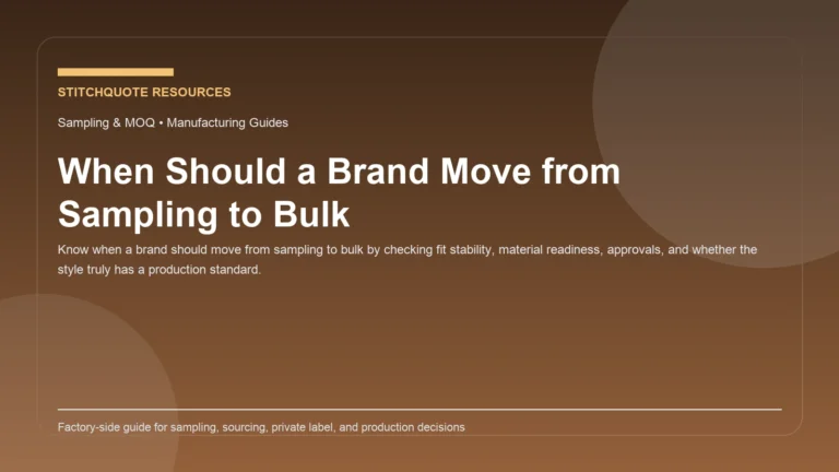 Cover image for the StitchQuote guide When Should a Brand Move from Sampling to Bulk