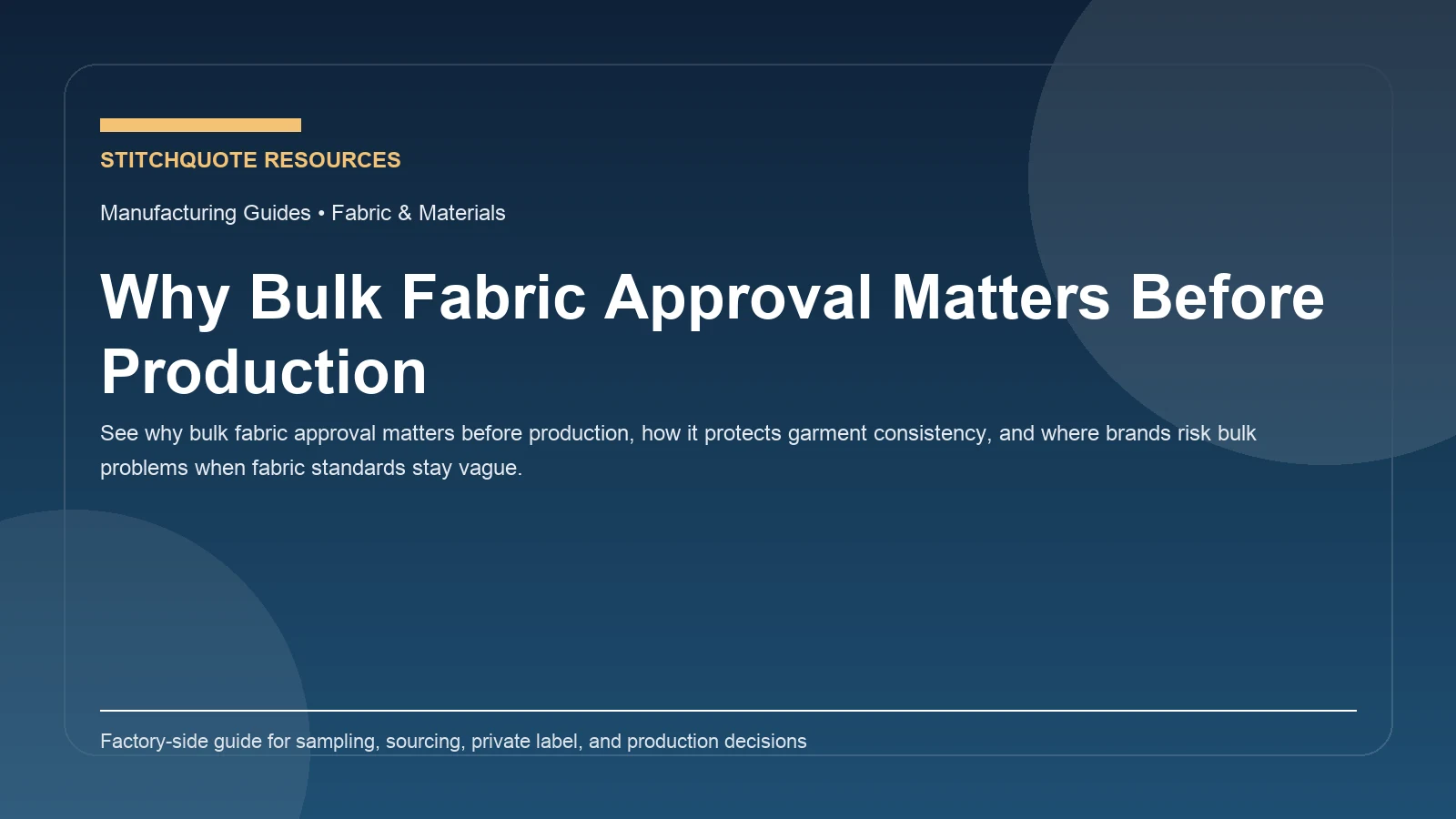 Cover image for the StitchQuote guide Why Bulk Fabric Approval Matters Before Production