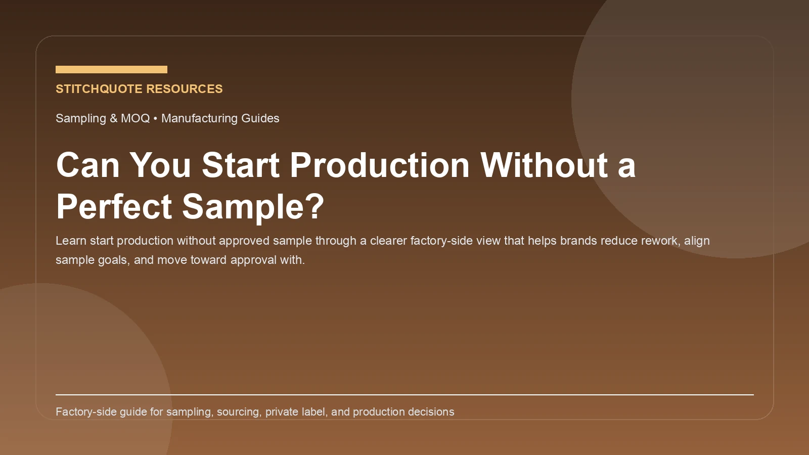 Can You Start Production Without a Perfect Sample?