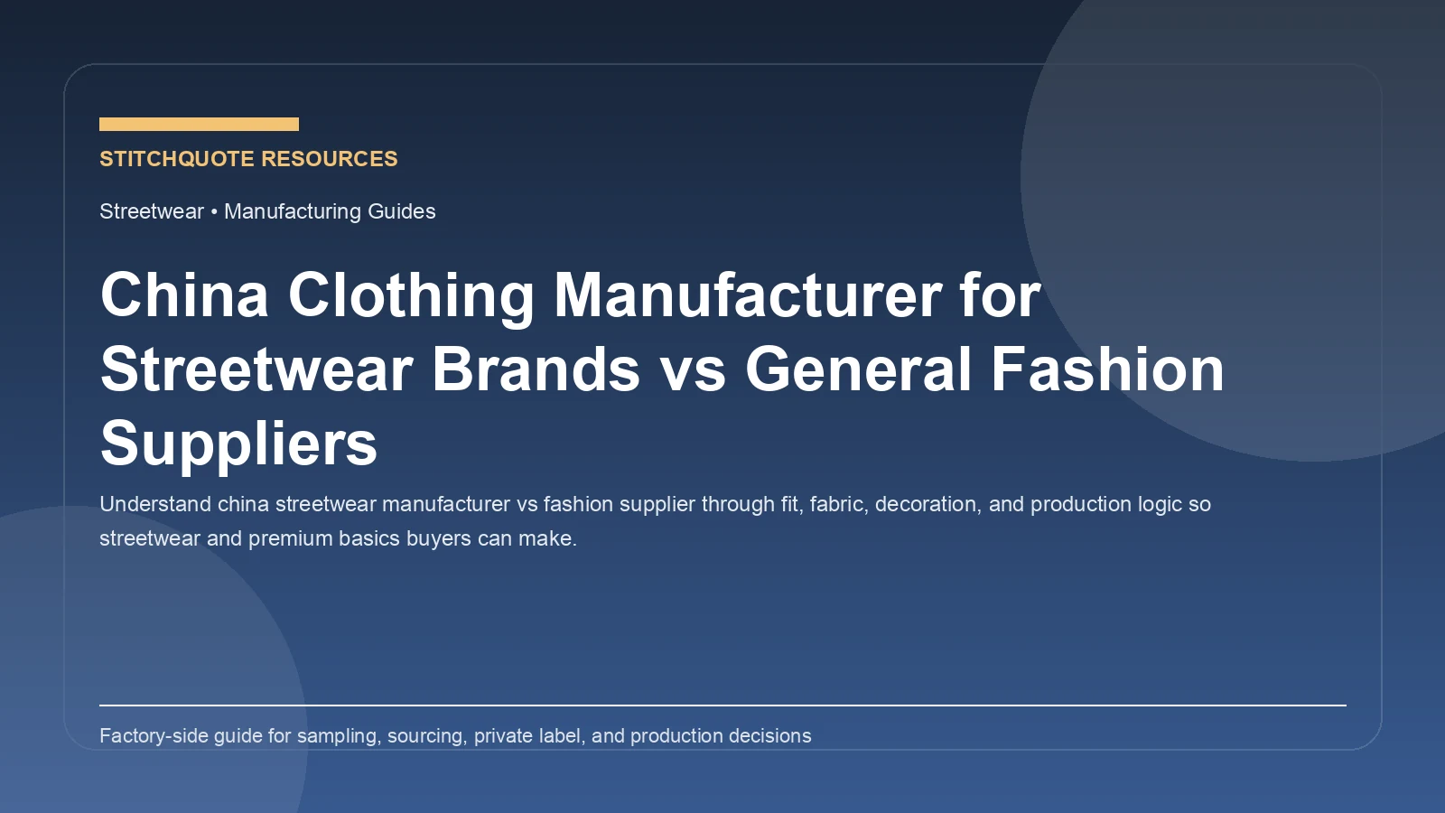 China Clothing Manufacturer for Streetwear Brands vs General Fashion Suppliers