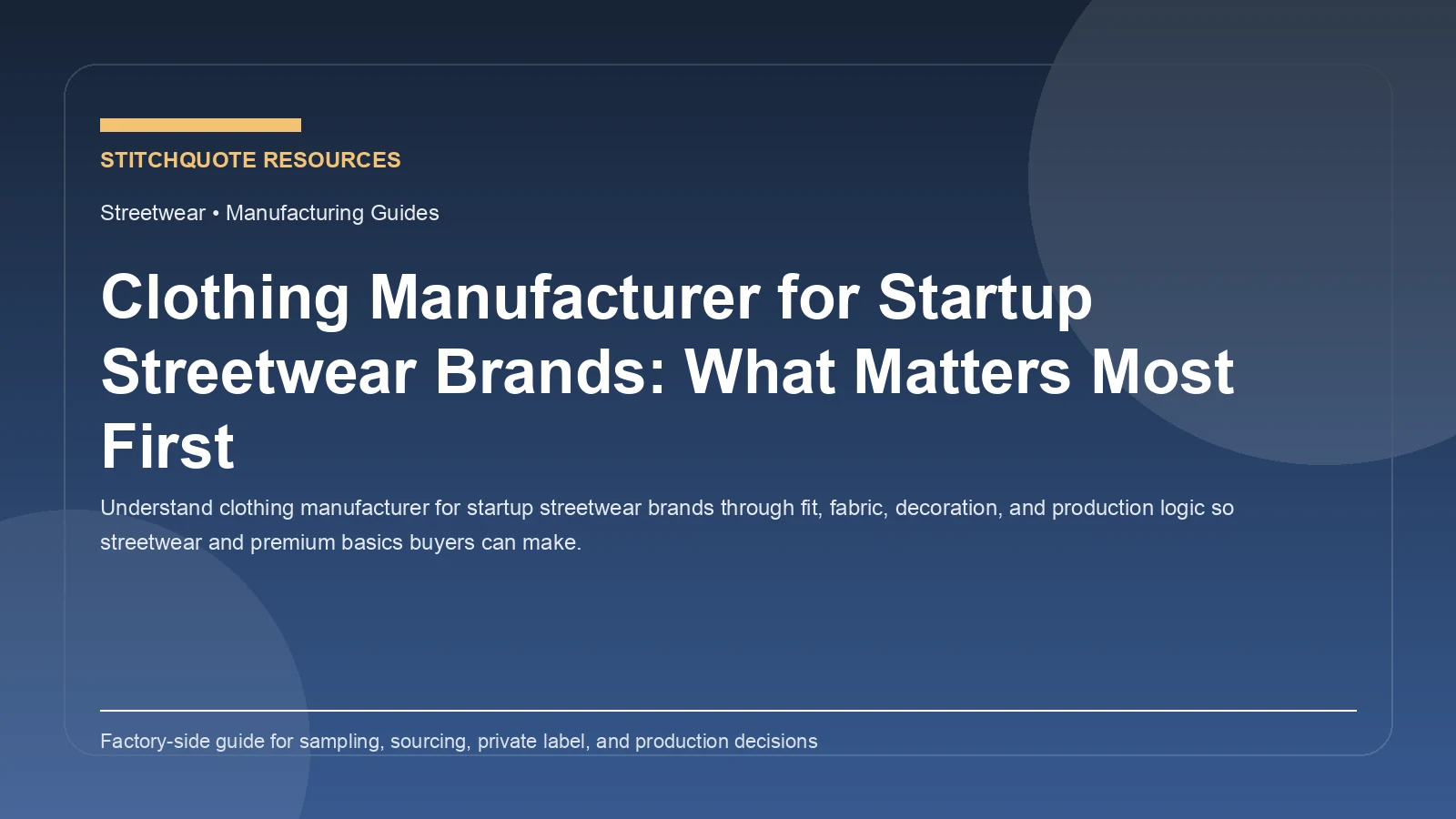 Clothing Manufacturer for Startup Streetwear Brands: What Matters Most First