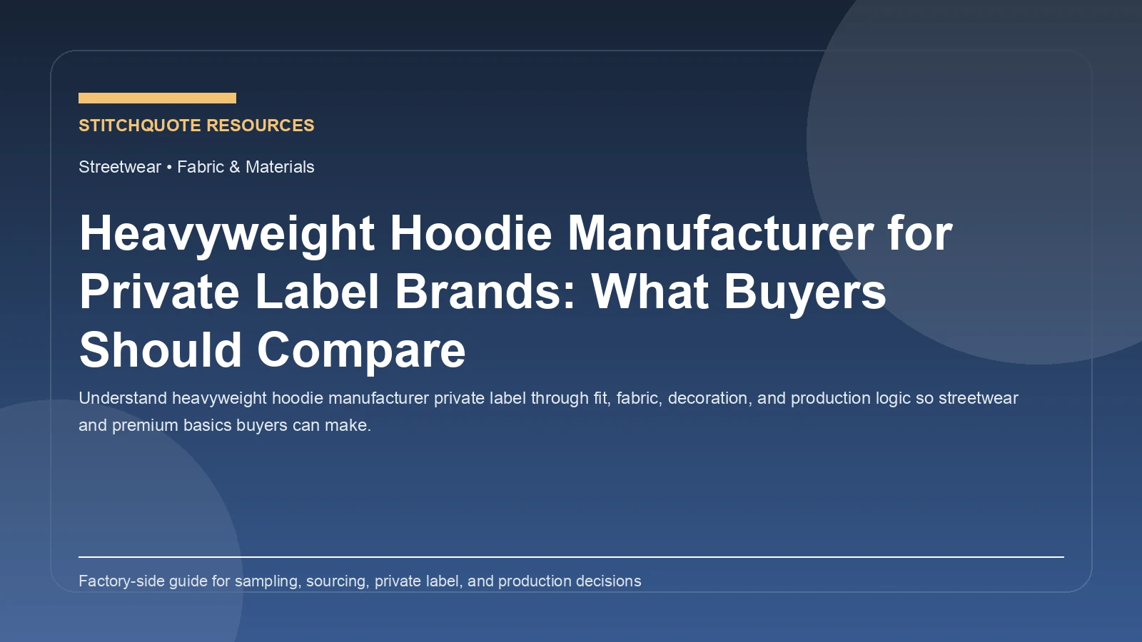 Heavyweight Hoodie Manufacturer for Private Label Brands: What Buyers Should Compare