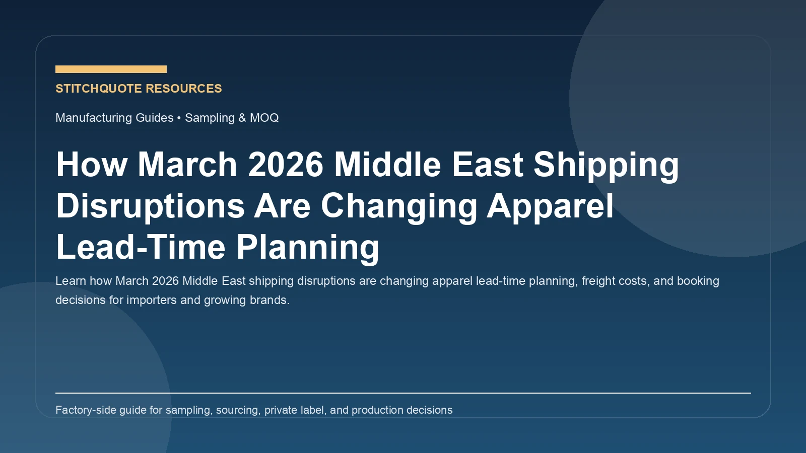How March 2026 Middle East Shipping Disruptions Are Changing Apparel Lead-Time Planning