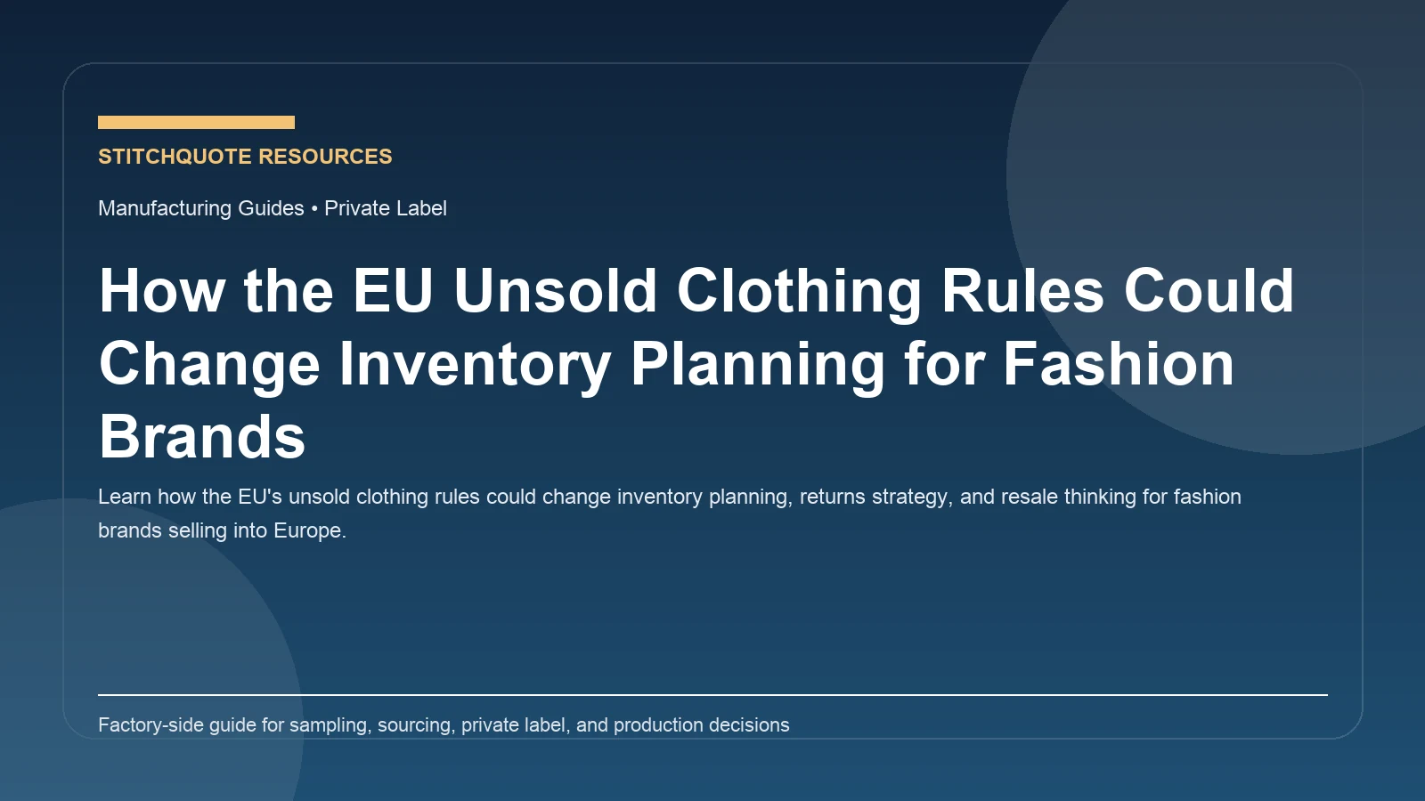 Cover image for the StitchQuote guide How the EU Unsold Clothing Rules Could Change Inventory Planning for Fashion Brands