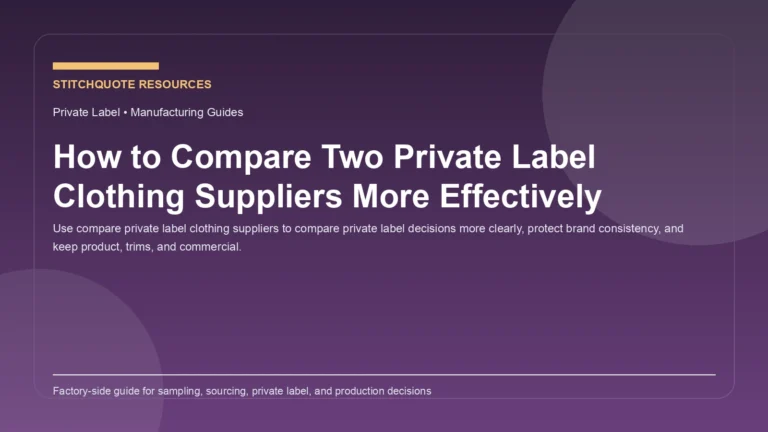 How to Compare Two Private Label Clothing Suppliers More Effectively