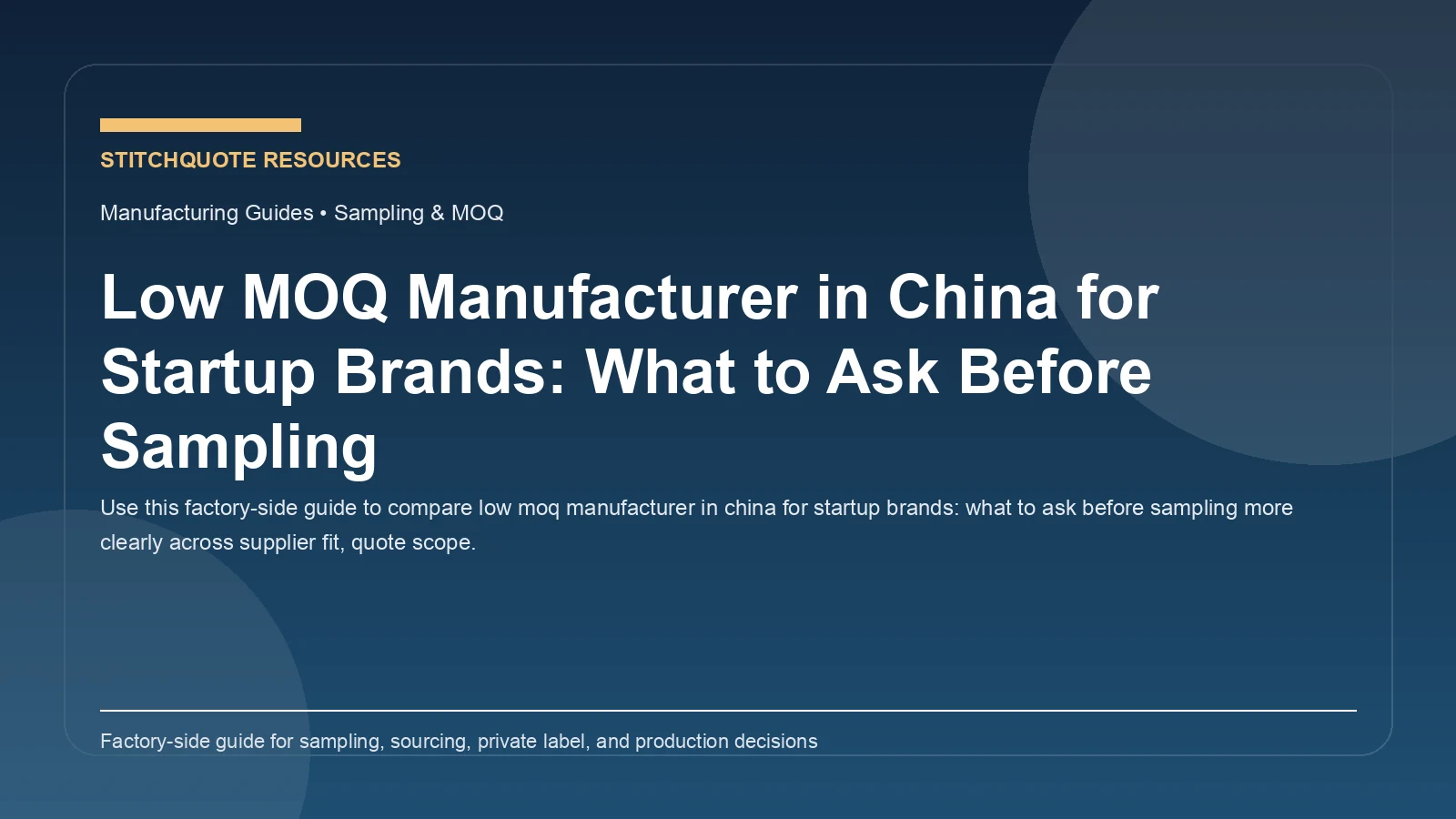 Low MOQ Manufacturer in China for Startup Brands: What to Ask Before Sampling