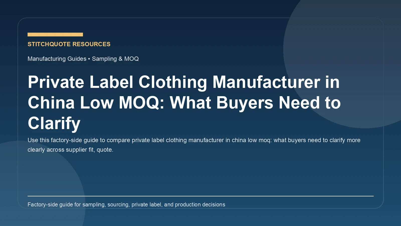 Private Label Clothing Manufacturer in China Low MOQ: What Buyers Need to Clarify