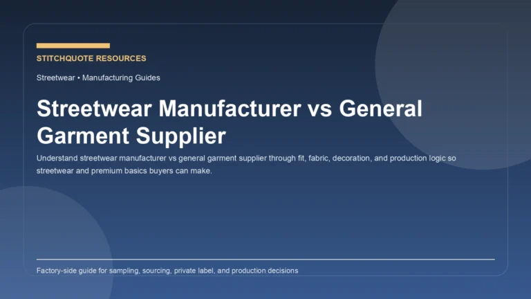 Streetwear Manufacturer vs General Garment Supplier