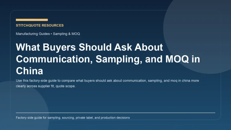 What Buyers Should Ask About Communication, Sampling, and MOQ in China