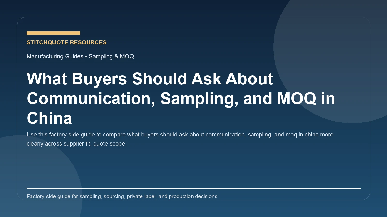 What Buyers Should Ask About Communication, Sampling, and MOQ in China