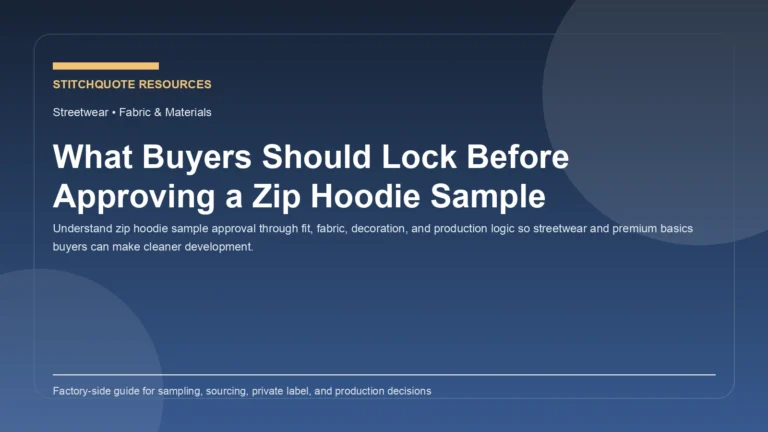 What Buyers Should Lock Before Approving a Zip Hoodie Sample