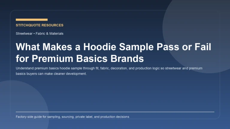 What Makes a Hoodie Sample Pass or Fail for Premium Basics Brands