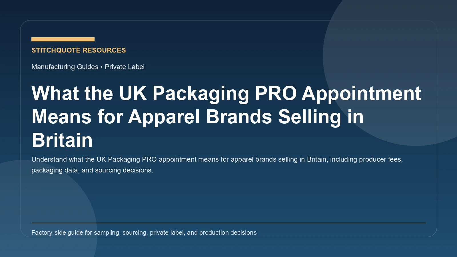 Cover image for the StitchQuote guide What the UK Packaging PRO Appointment Means for Apparel Brands Selling in Britain