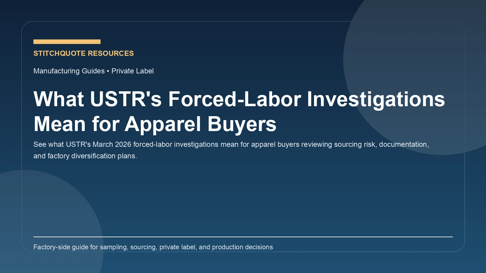What USTR's Forced-Labor Investigations Mean for Apparel Buyers