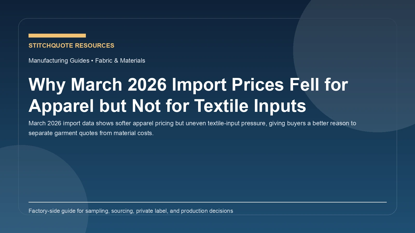 Why March 2026 Import Prices Fell for Apparel but Not for Textile Inputs