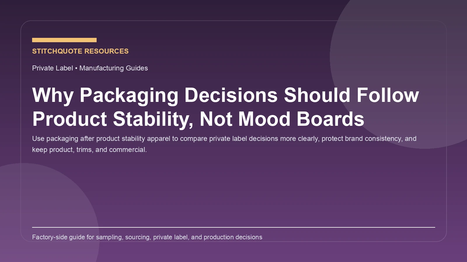 Why Packaging Decisions Should Follow Product Stability, Not Mood Boards