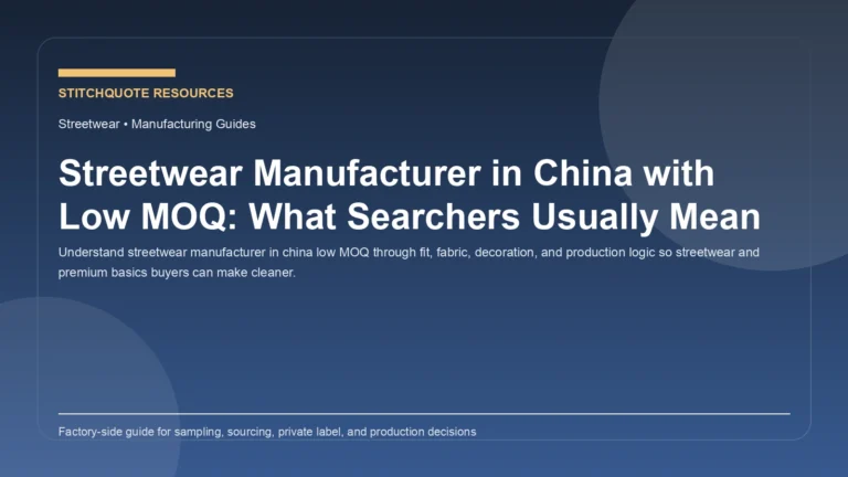 Streetwear Manufacturer in China with Low MOQ: What Searchers Usually Mean